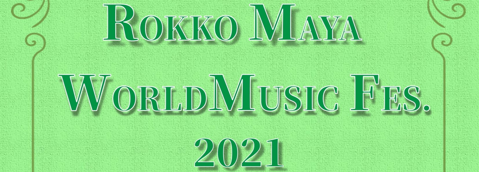 ROKKO MAYA WORLD MUSIC FES. 2021